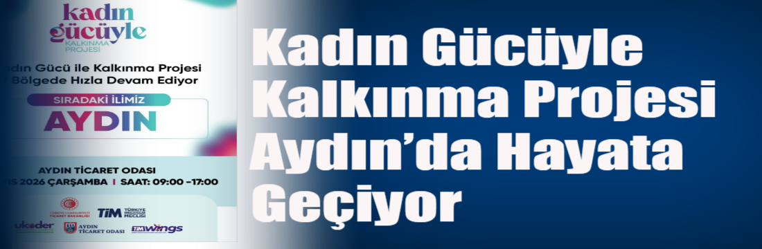 Aydın’da kadın girişimciliğini güçlendirmeye yönelik önemli bir adım atılıyor. Kadınların