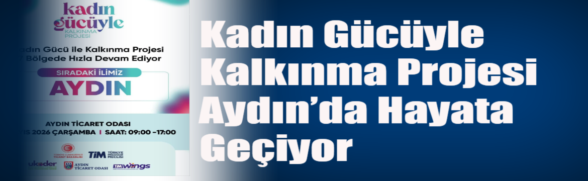 Aydın’da kadın girişimciliğini güçlendirmeye yönelik önemli bir adım atılıyor. Kadınların