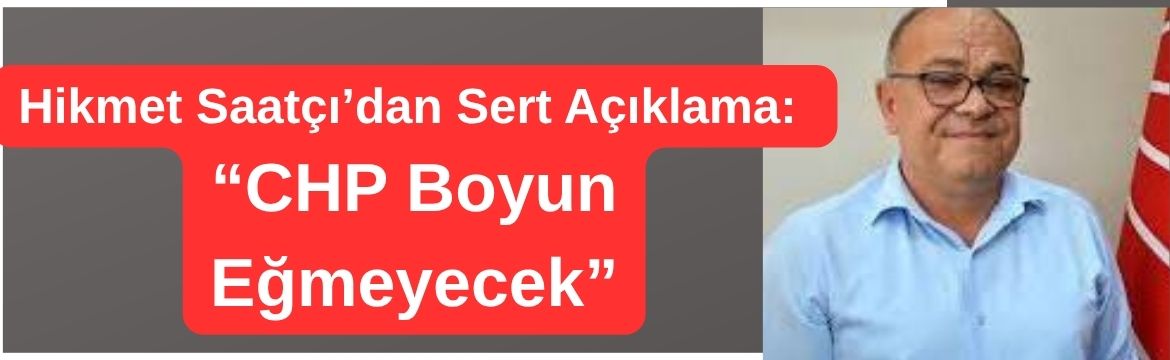 CHP Aydın İl Başkanı Hikmet