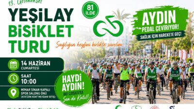 13. Geleneksel Yeşilay Bisiklet Turu, 14 Haziran’da Aydın’da düzenleniyor. Yüzlerce
