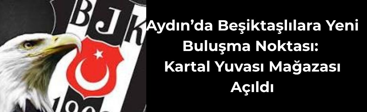 Beşiktaş’ın resmi ürünlerinin satışa sunulduğu