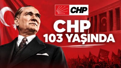 Cumhuriyet Halk Partisi, 103. kuruluş yıl dönümü dolayısıyla yayımladığı mesajda;